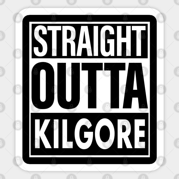 Kilgore Name Straight Outta Kilgore Sticker by ThanhNga